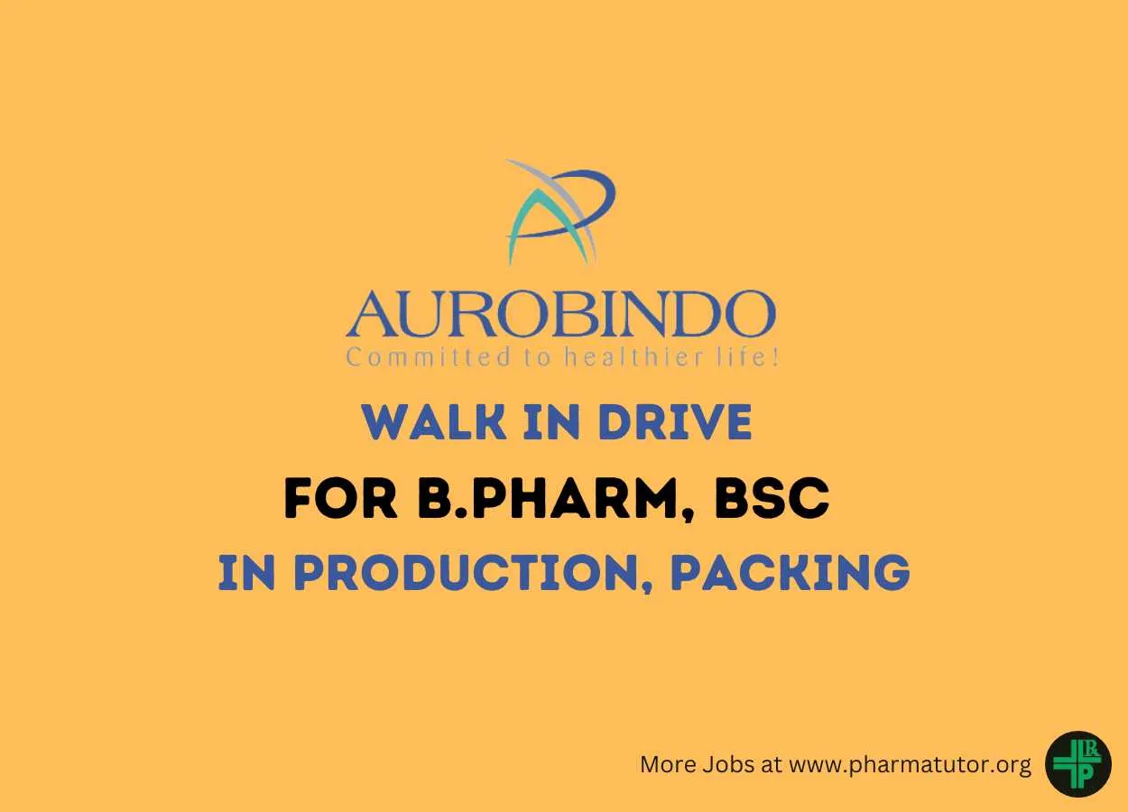 Interview for B.Pharm, BSc in Production, Packing at Aurobindo Pharma