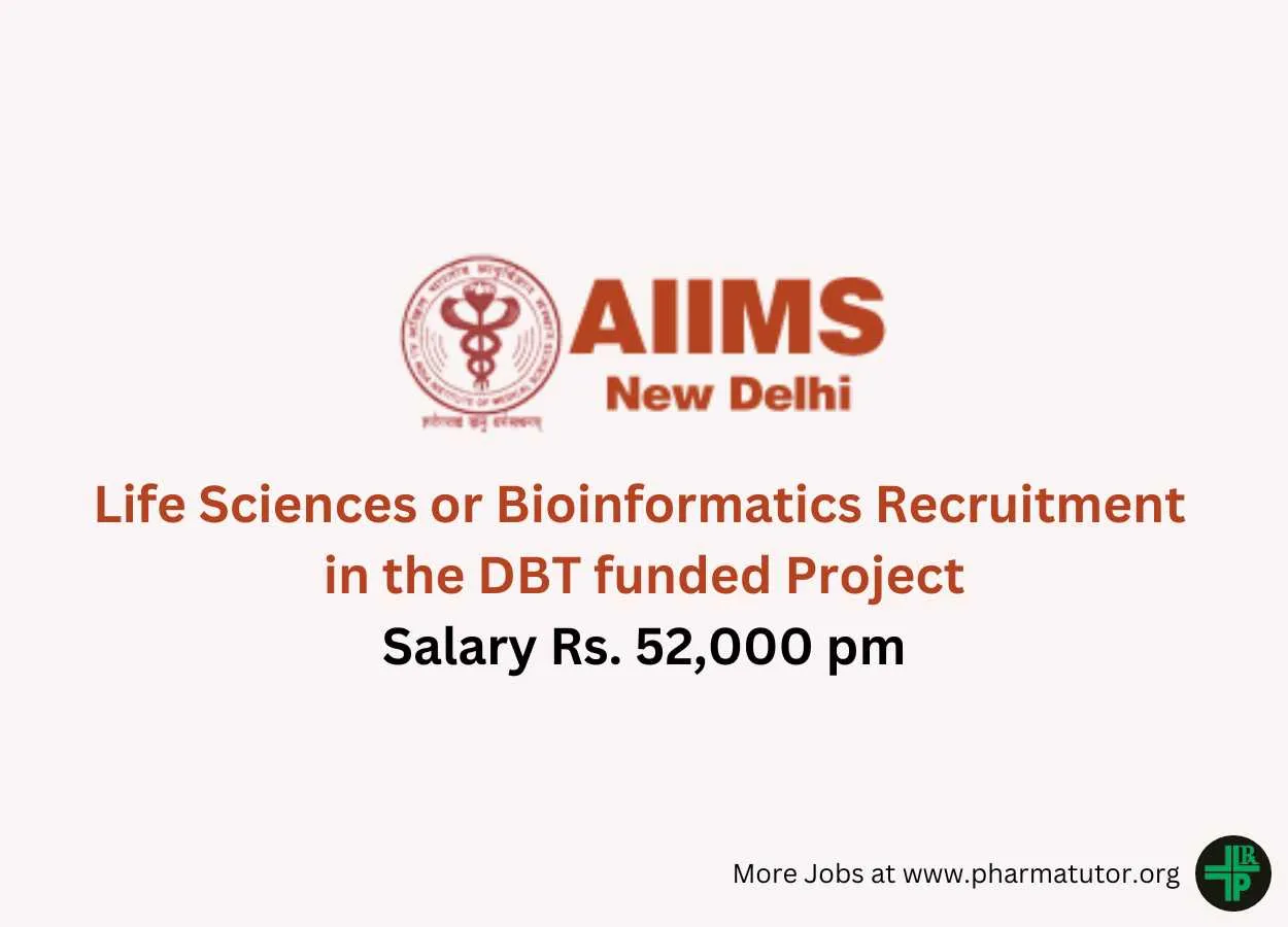 Life Sciences or Bioinformatics Recruitment in the DBT funded Project at AIIMS