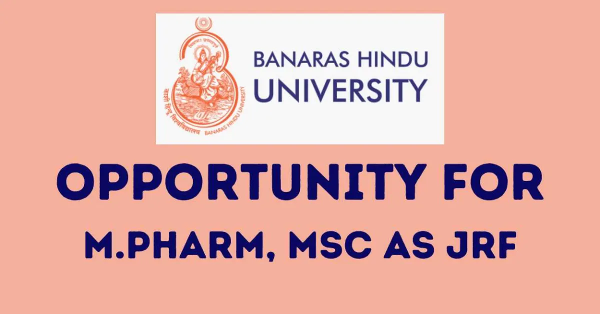 Opportunity for M.Pharm, MSc as JRF at Banaras Hindu University