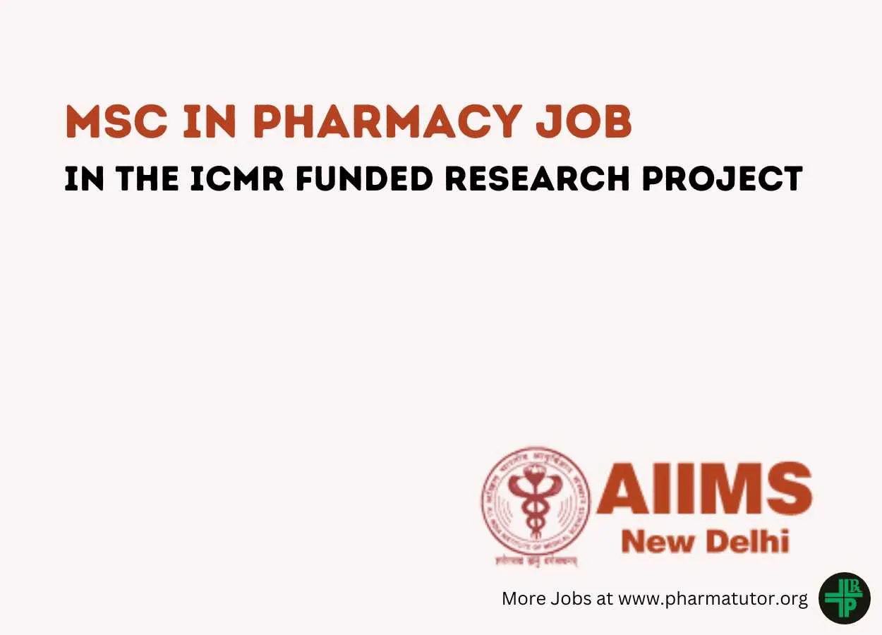 Vacancy for MSc in Pharmacy in the ICMR funded research project at AIIMS