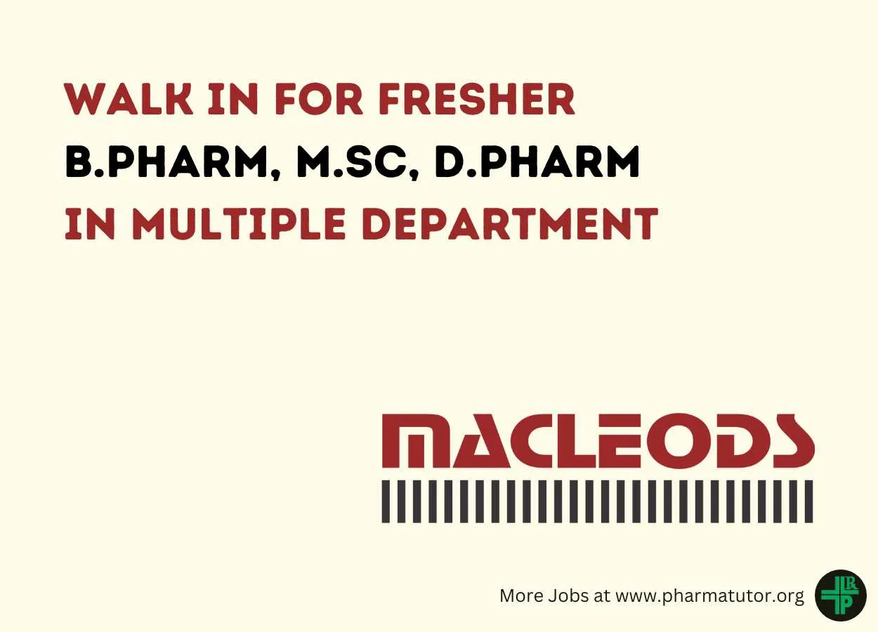 Walk in for Fresher B.Pharm, M.Sc, D.Pharm in Multiple Department at Macleods