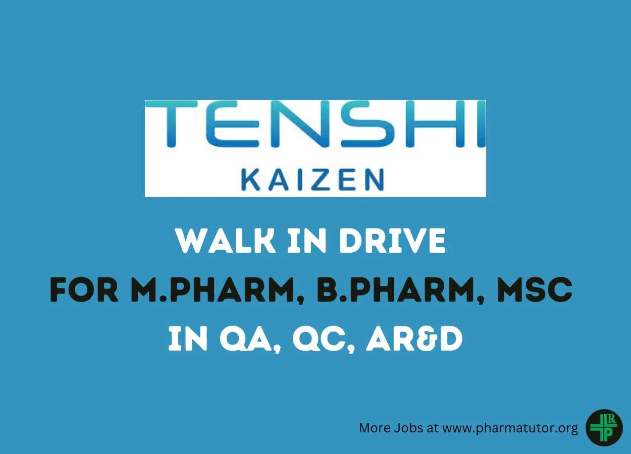 Walk In Drive for M.Pharm, B.Pharm, MSc in QA, QC, AR&D at Tenshi Kaizen