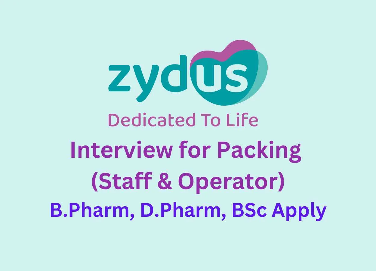 Walk in Interview for Packing at Zydus Lifesciences