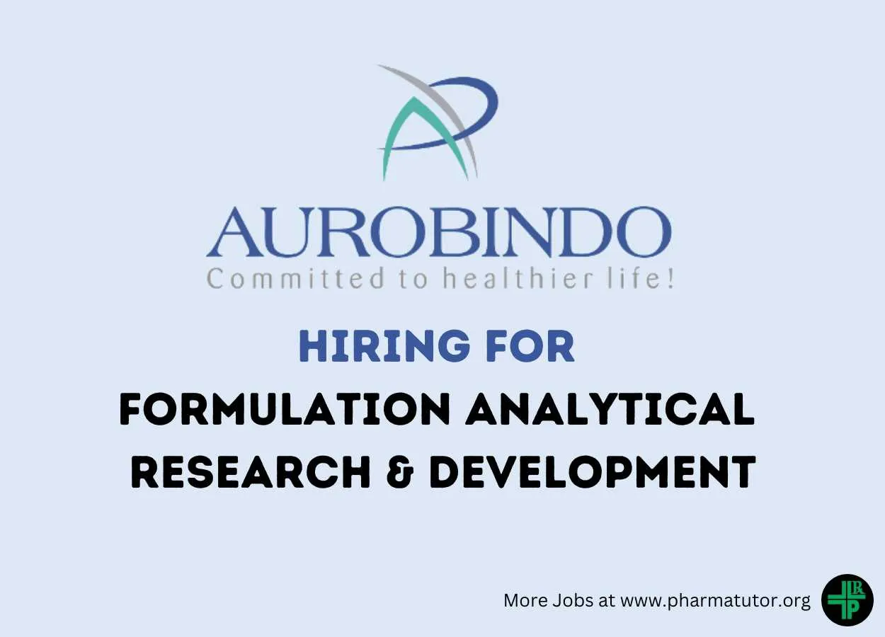 Aurobindo Pharma Hiring for Formulation Analytical Research & Development