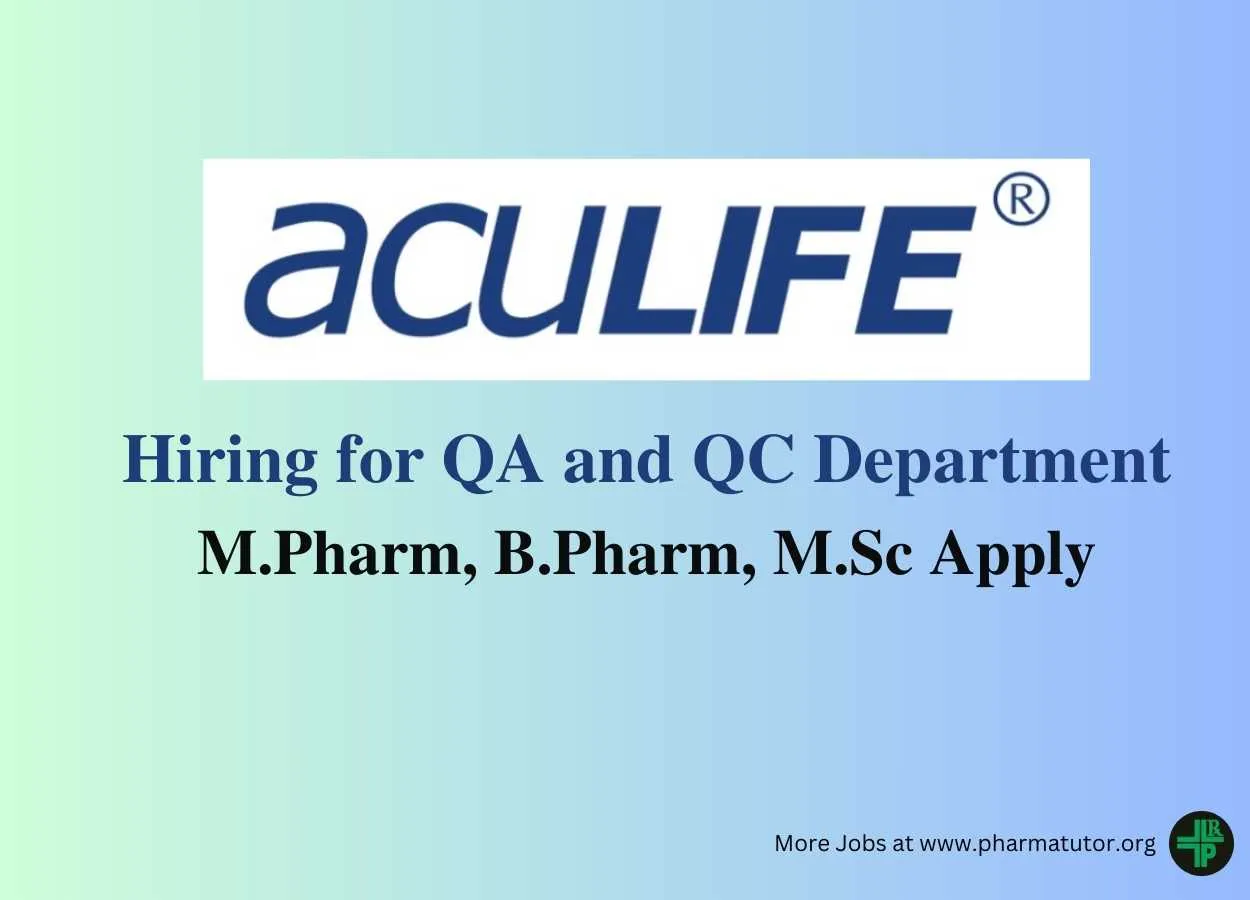 Hiring for QA and QC Department at Aculife Healthcare