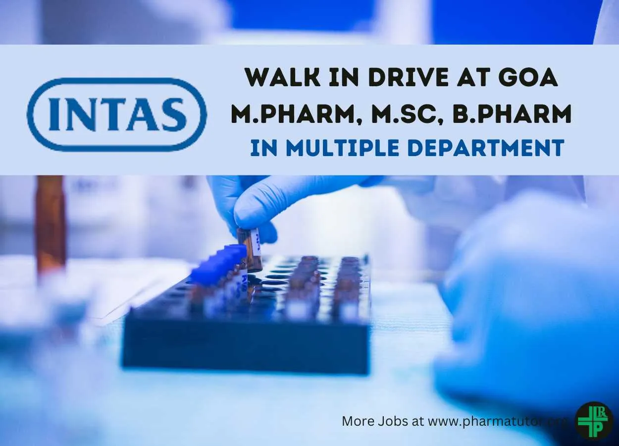 Intas Pharma Walk In Drive at Goa for M.Pharm, B.Pharm, M.Sc in Multiple Department
