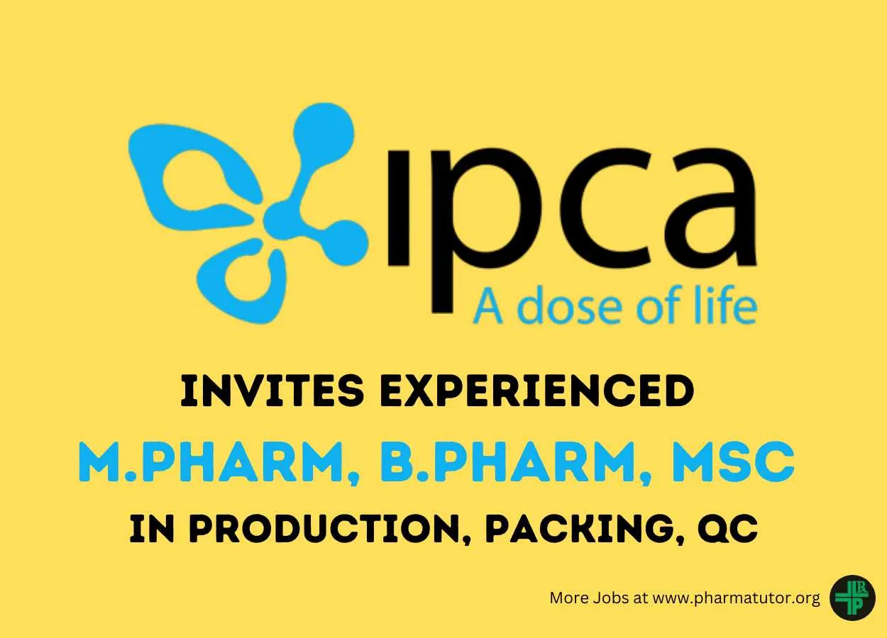 Ipca Laboratories Limited Invites experienced M.Pharm, B.Pharm, MSc in Production, Packing, QC  