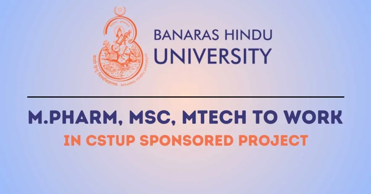 Job for M.Pharm, MSc, MTech in CSTUP Sponsored Project at Banaras Hindu University