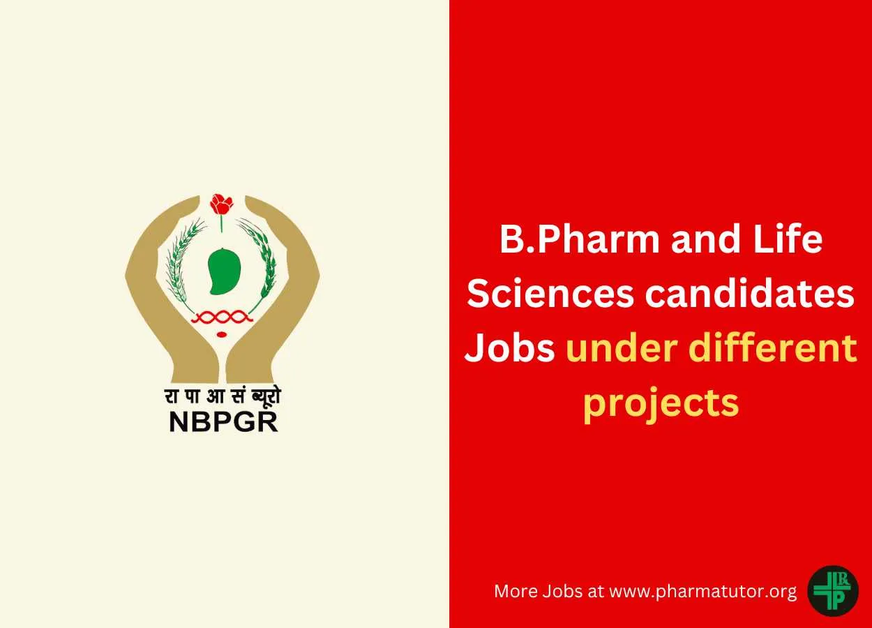 Jobs for B.Pharm and Life Sciences candidates under different projects at NBPGR