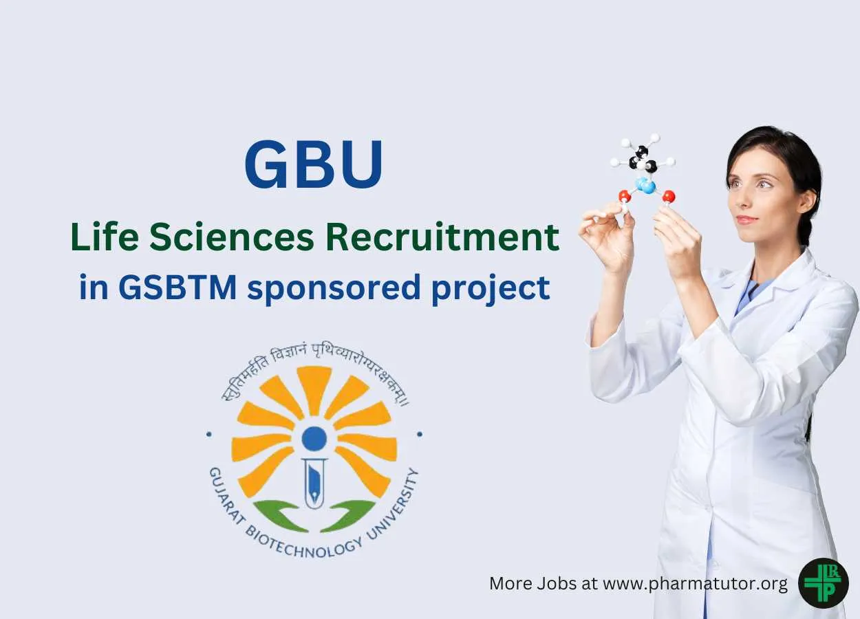 Life Sciences Recruitment in GSBTM sponsored project at Gujarat Biotechnology University
