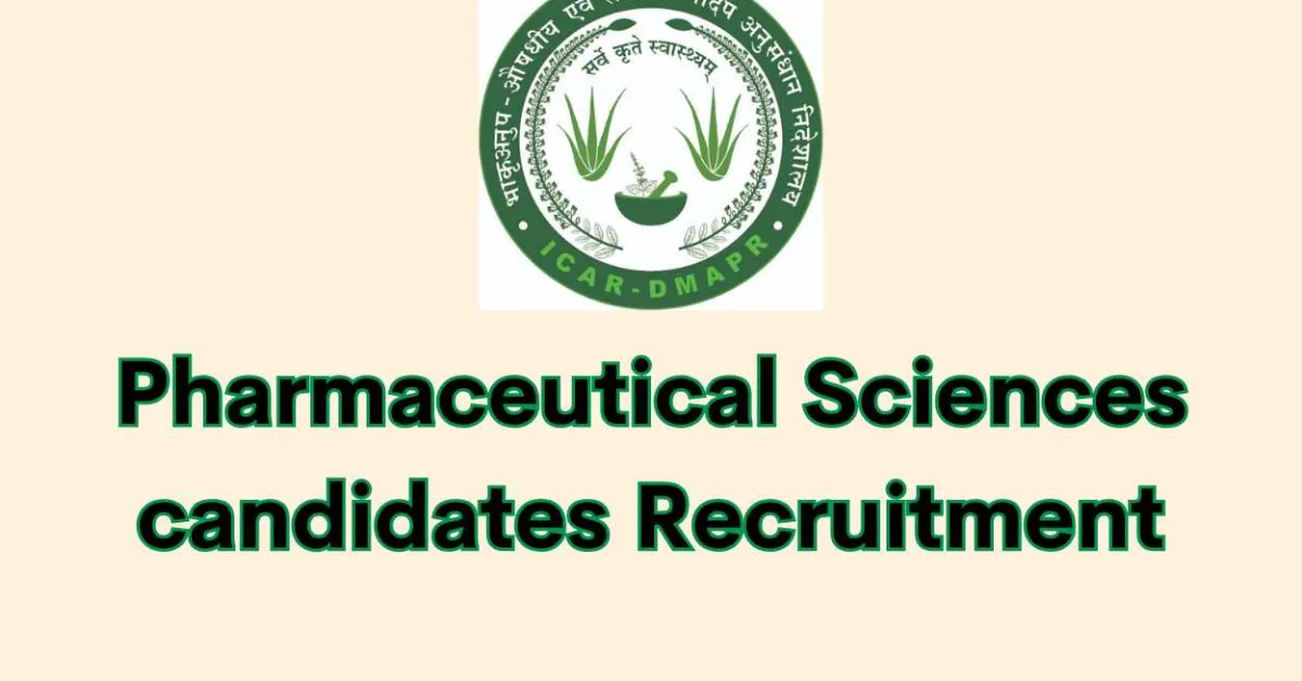 Recruitment Pharmaceutical Sciences candidates at ICAR-DMAPR