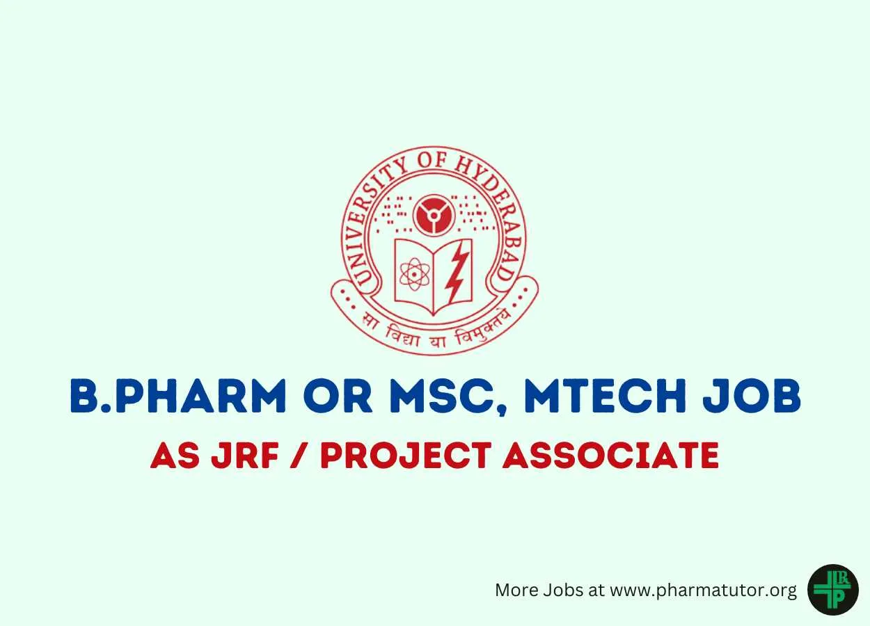 Vacancy for B.Pharm, MSc as JRF/Project Associate at University of Hyderabad