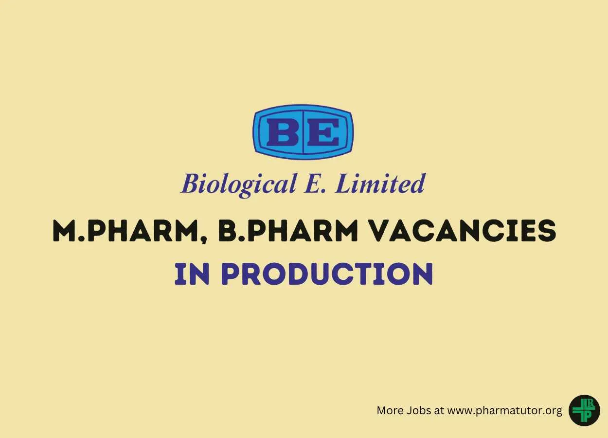 Vacancy for M.Pharm, B.Pharm in Production at Biological E. Limited