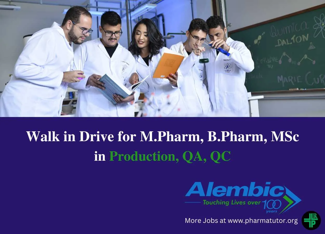 Walk in Drive for M.Pharm, B.Pharm, MSc in Production, QA, QC at Alembic Pharma