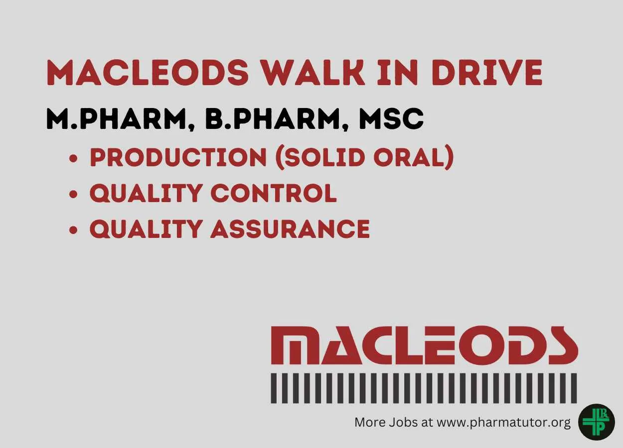 Walk in Drive for M.Pharm, B.Pharm, MSc in QA, QC, Production at Macleods Pharmaceuticals