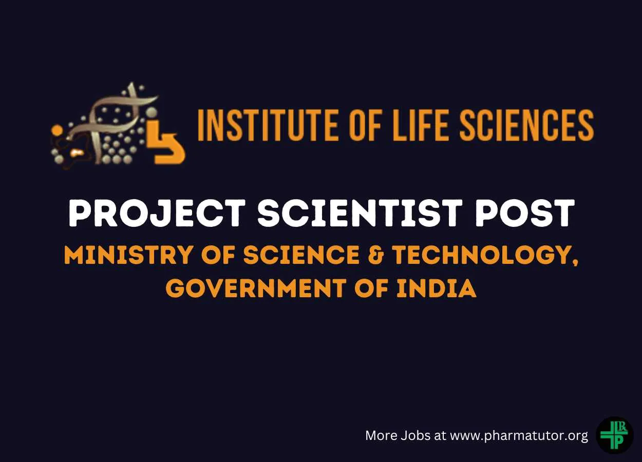 Applications are invited for post of Project Scientist at Institute of Life Sciences