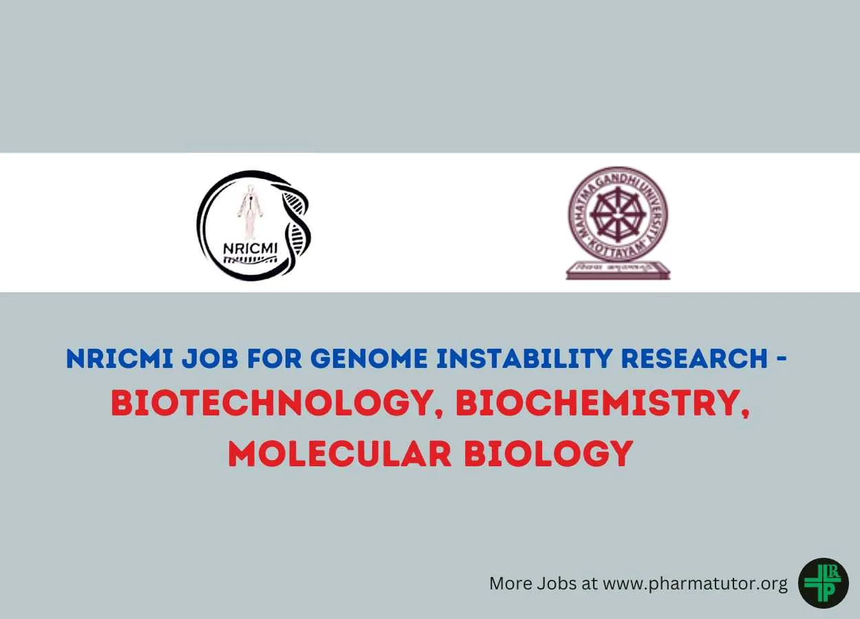 Dr. N. Radhakrishnan International Centre for Medical Innovation job for genome instability research - Biotechnology, Biochemistry, Molecular Biology