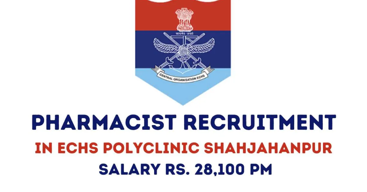 ECHS Polyclinic Shahjahanpur invites applications to post of Pharmacist