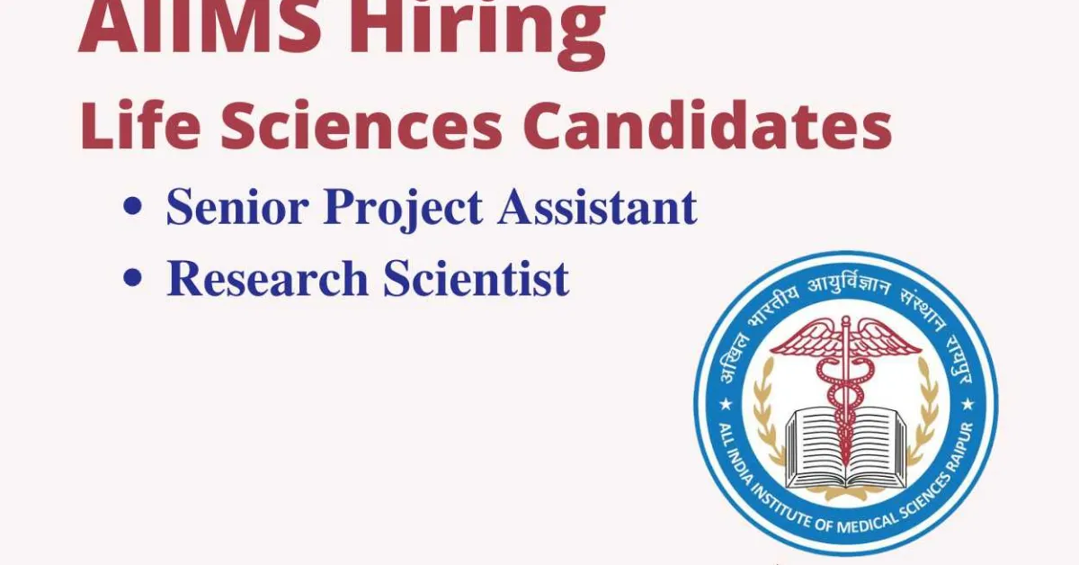 Hiring Life Sciences candidates at All India Institute of Medical Sciences