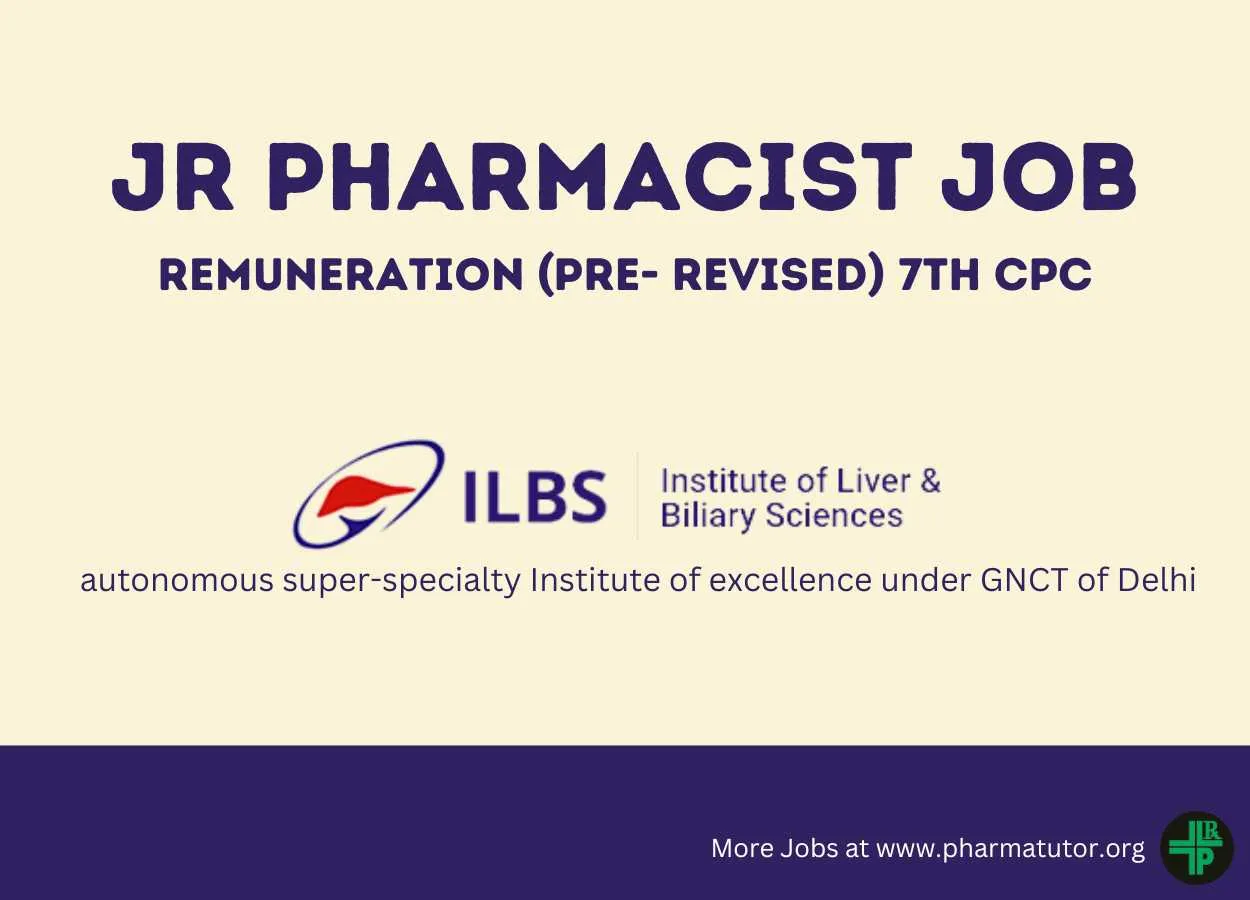 Job as Jr Pharmacist at ILBS, autonomous super-specialty Institute of excellence under GNCT of Delhi 