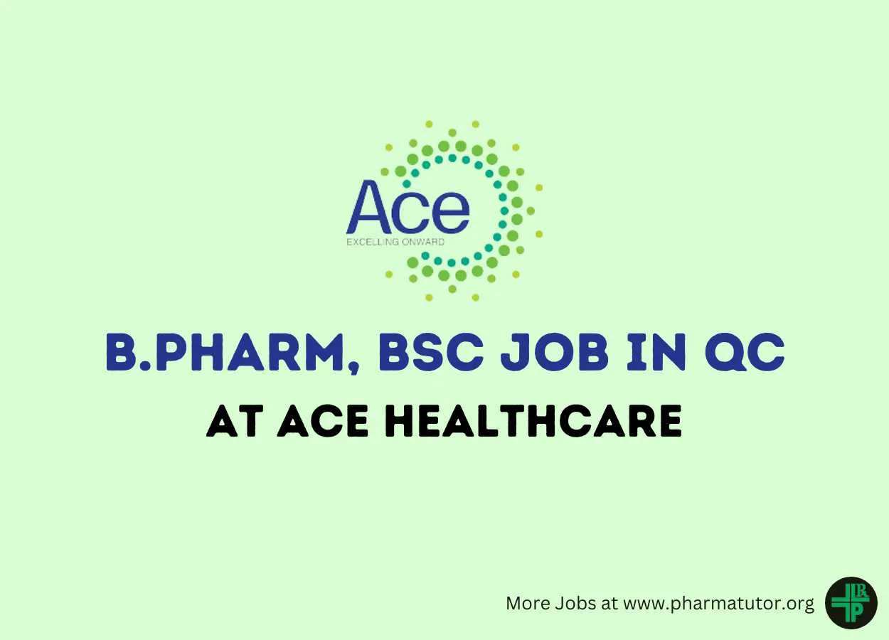 Job for B.Pharm, BSc in Quality Control at ACE Healthcare