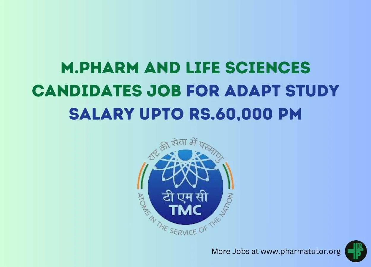 Job for M.Pharm and Life sciences candidates for ADAPT STUDY at TMC, A Grant-in-Aid Institute of Department of Atomic Energy, Govt