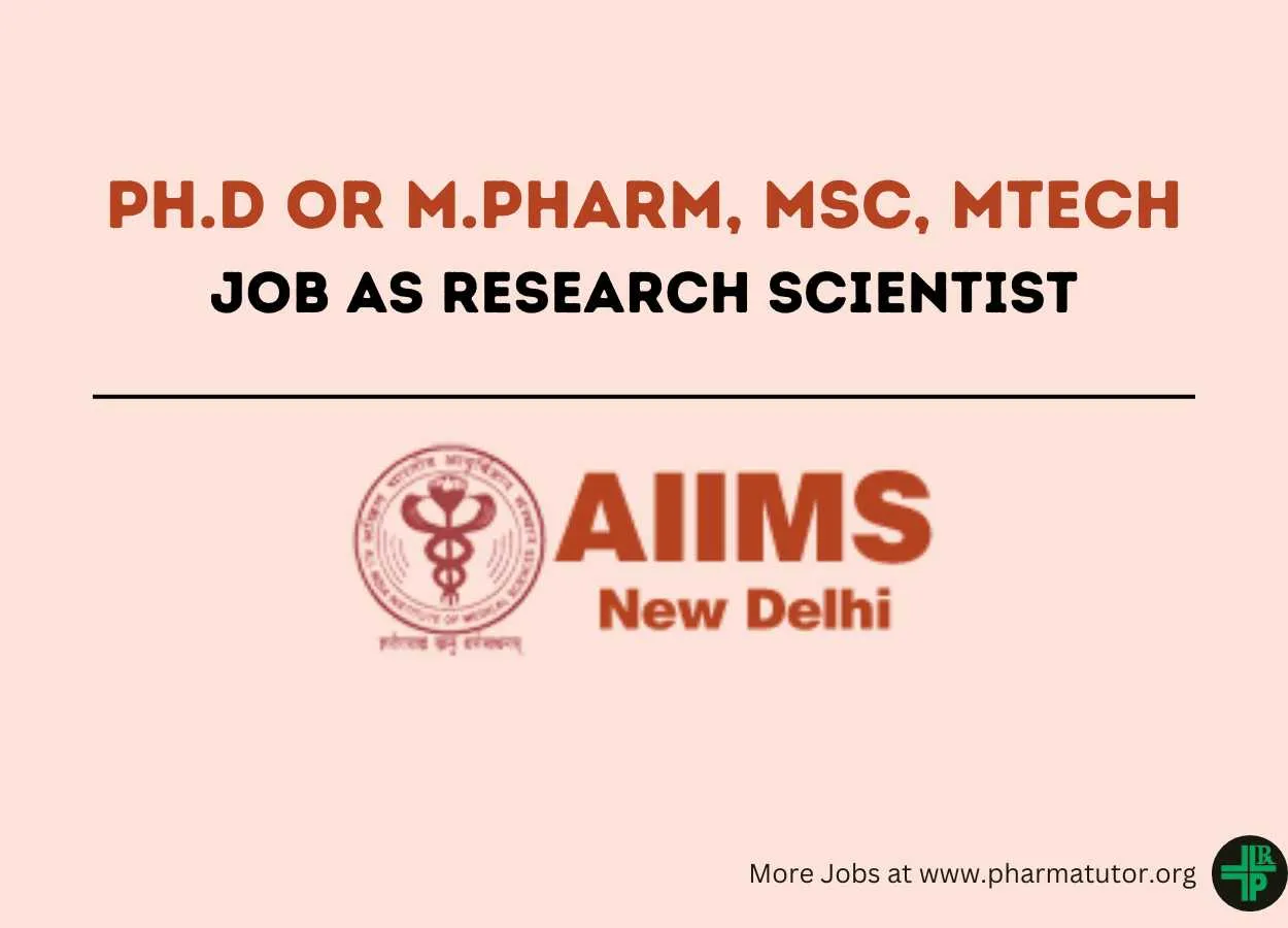Job for Ph.D or M.Pharm, MSc, MTech as Research Scientist at AIIMS
