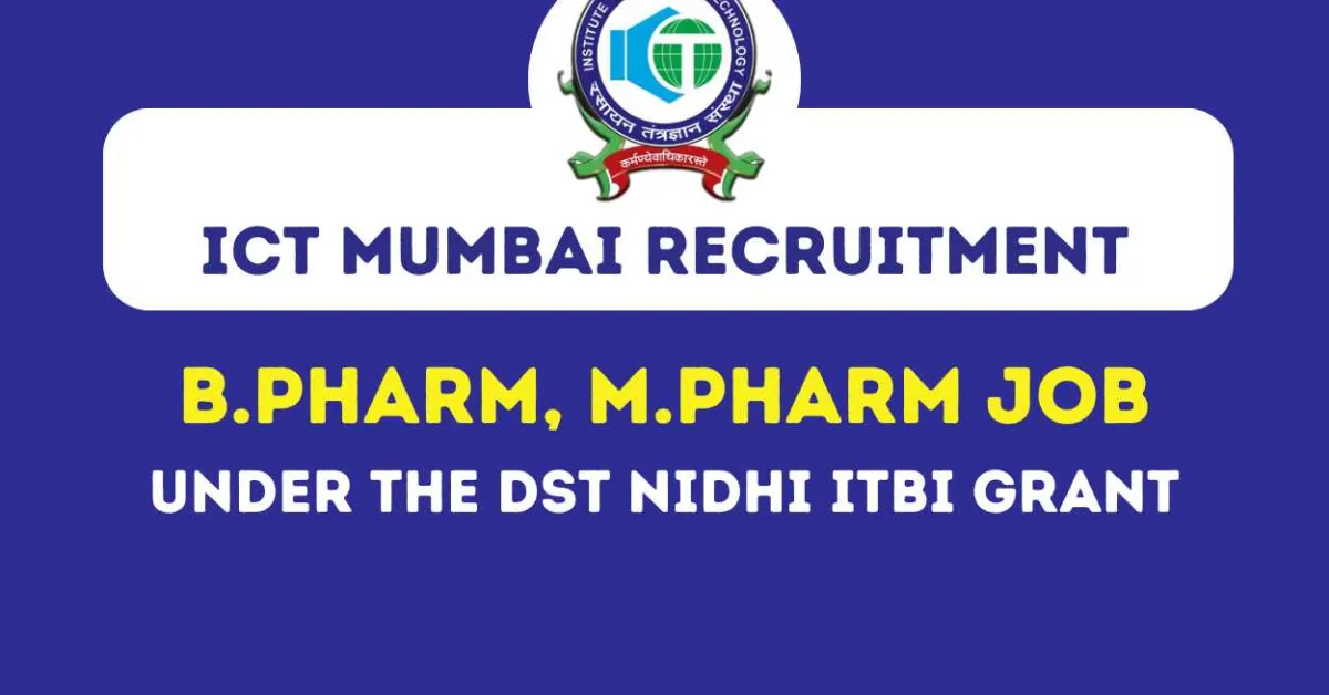 Opportunity for B.Pharm, M.Pharm under the DST NIDHI iTBI Grant at ICT Mumbai