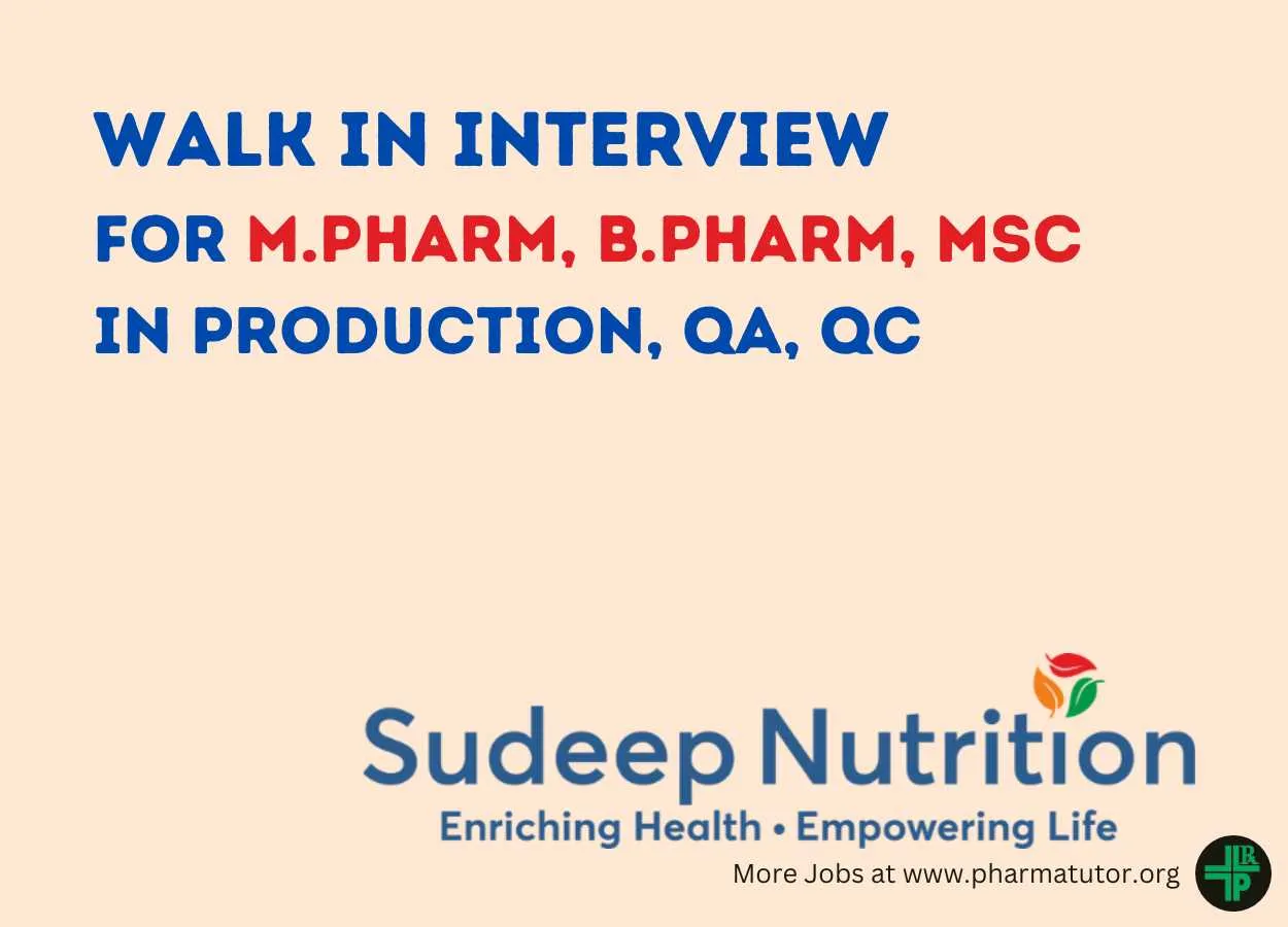 Walk In Drive for M.Pharm, B.Pharm, MSc in Production, QA, QC at Sudeep Nutrition