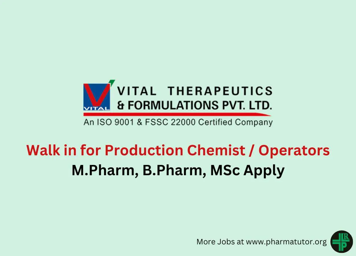 Walk in for Production Chemist / Operators at Vital Therapeutics and Formulations