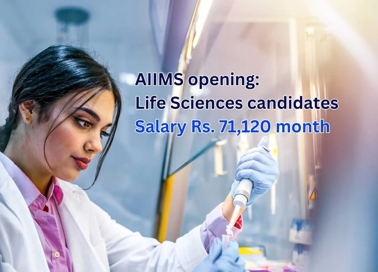 AIIMS opening: Life Sciences candidates 