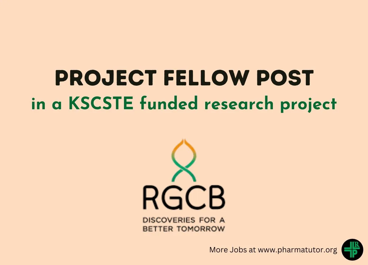 Applications are invited for Project Fellow in a KSCSTE funded research project at RGCB