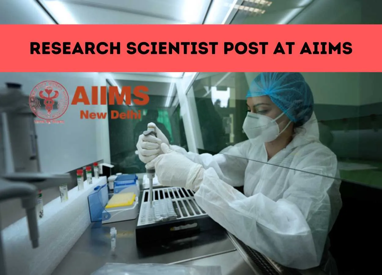 Applications are invited for Research Scientist at AIIMS