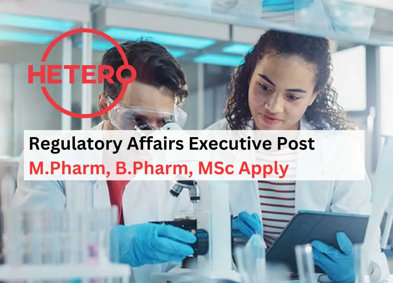 Hetero Drugs looking for Regulatory Affairs Executive