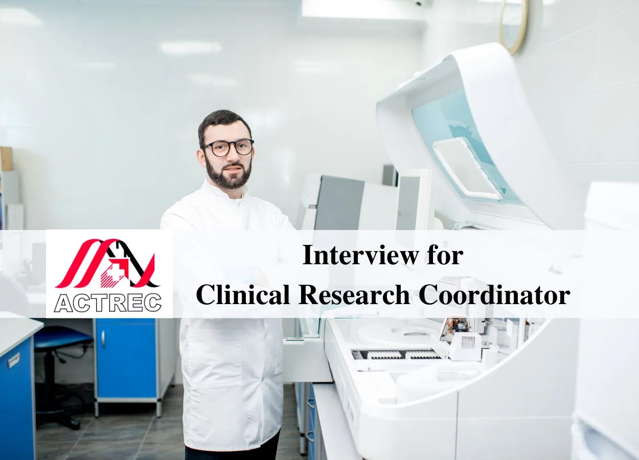 Interview for Clinical Research Coordinator at ACTREC