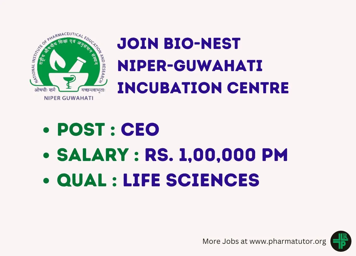 Opportunity to Join Bio-NEST NIPER-Guwahati Incubation Centre as CEO