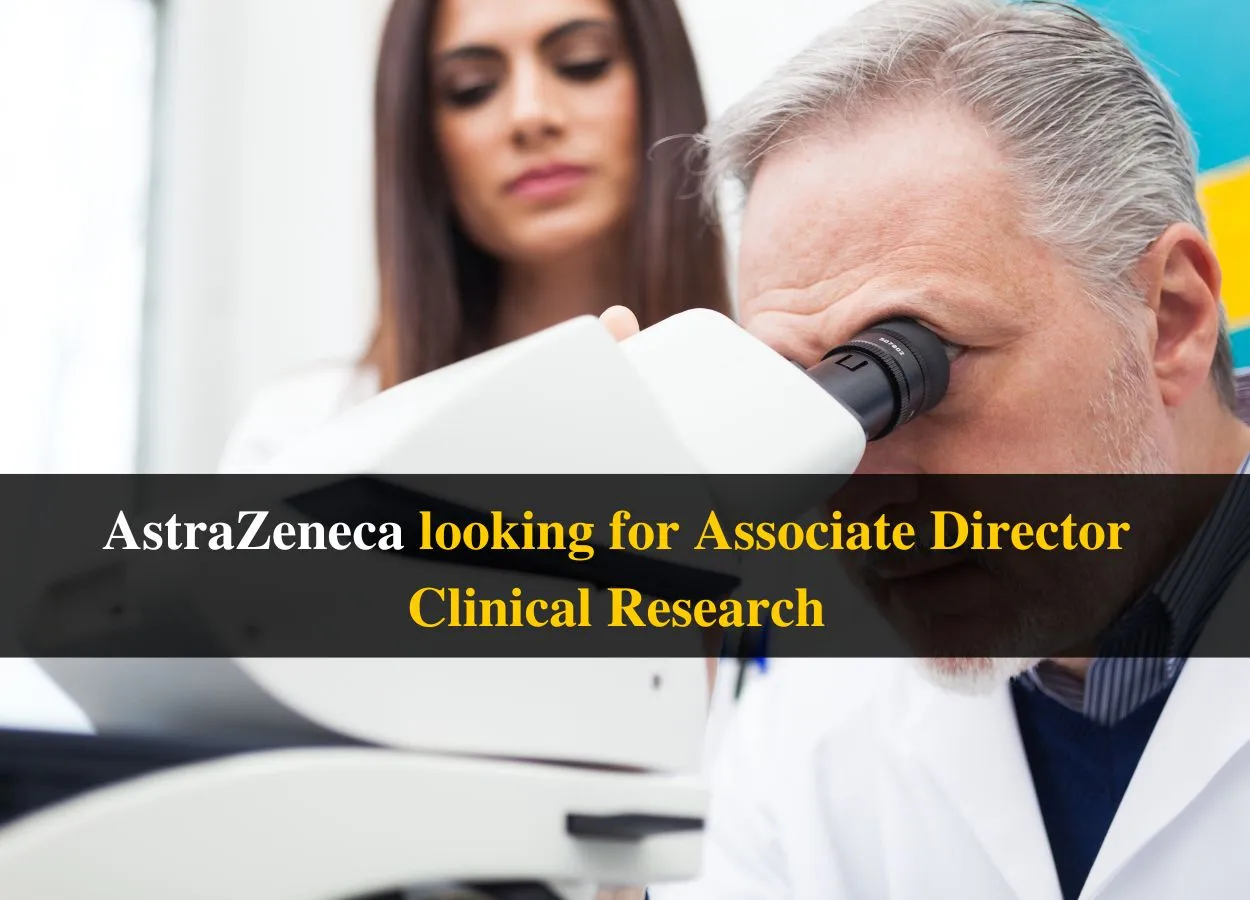 Require Associate Director Clinical Research at AstraZeneca