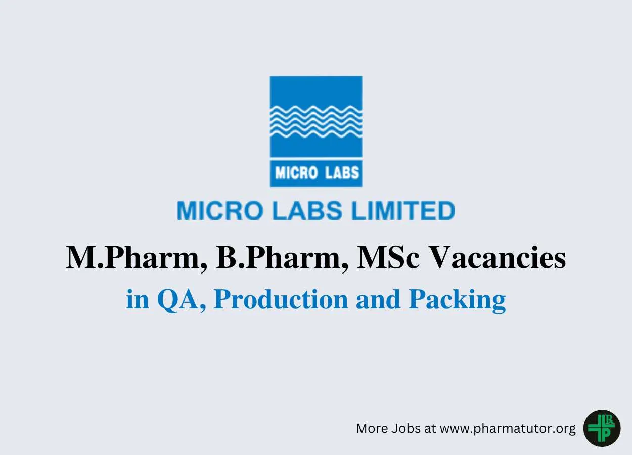 Vacancy for M.Pharm, B.Pharm, MSc in QA, Production and Packing at Micro Labs Limited