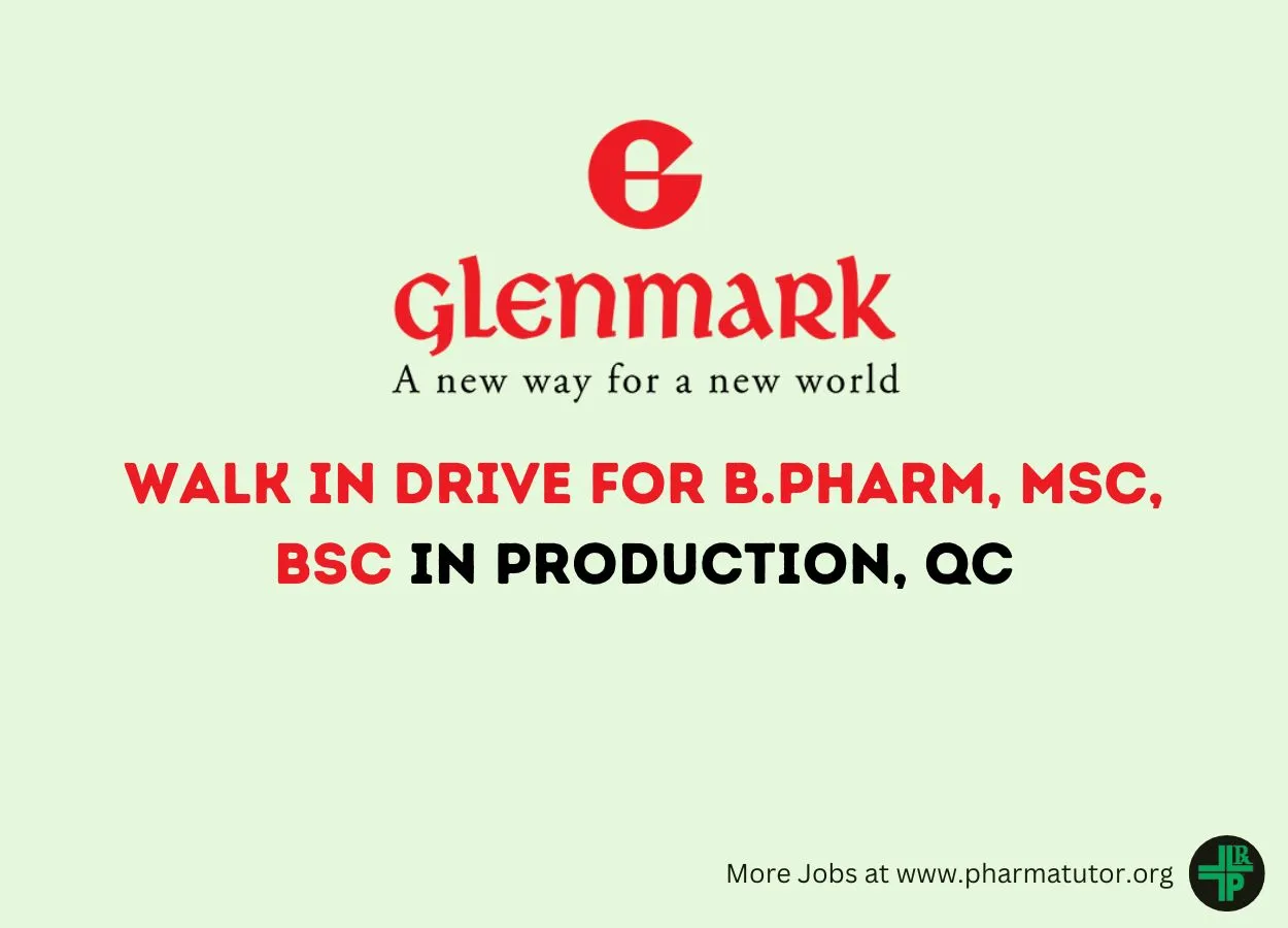Walk in Drive for B.Pharm, MSc, BSc in Production, QC at Glenmark Pharma