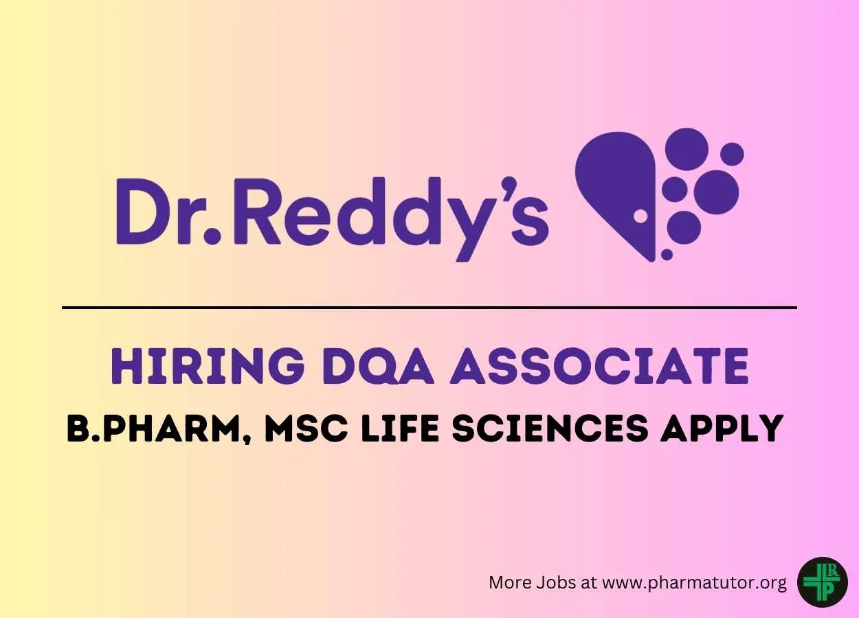 Work as DQA Associate at Dr. Reddy’s Laboratories Ltd