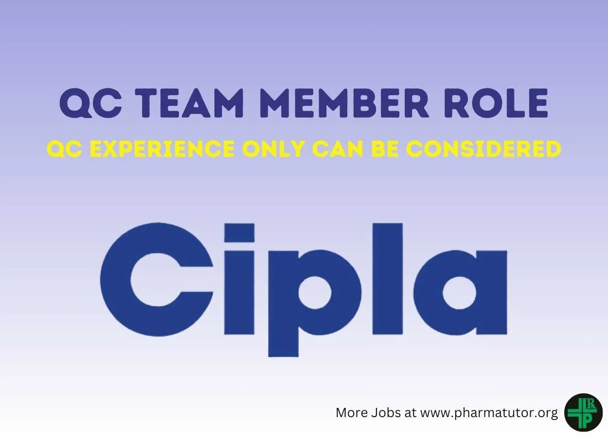 Cipla looking for QC Team Member