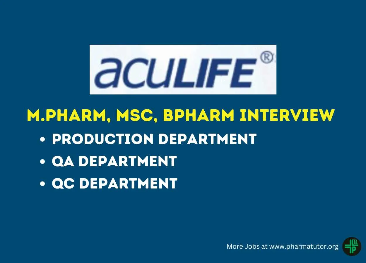 Interview for M.Pharm, MSc, BPharm in Production, QA, QC Department at Aculife Healthcare