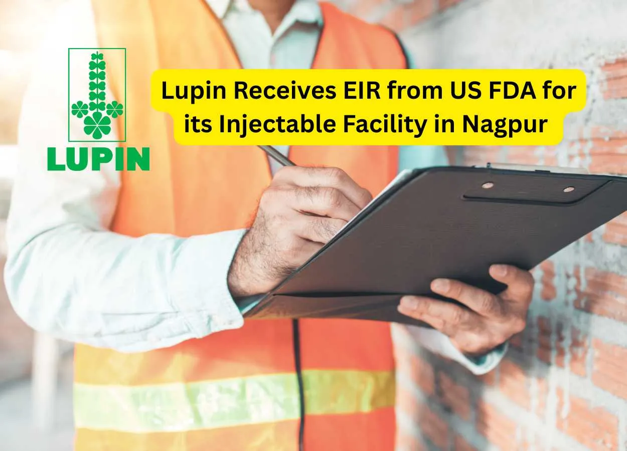 Lupin Receives EIR from US FDA for its Injectable Facility in Nagpur 