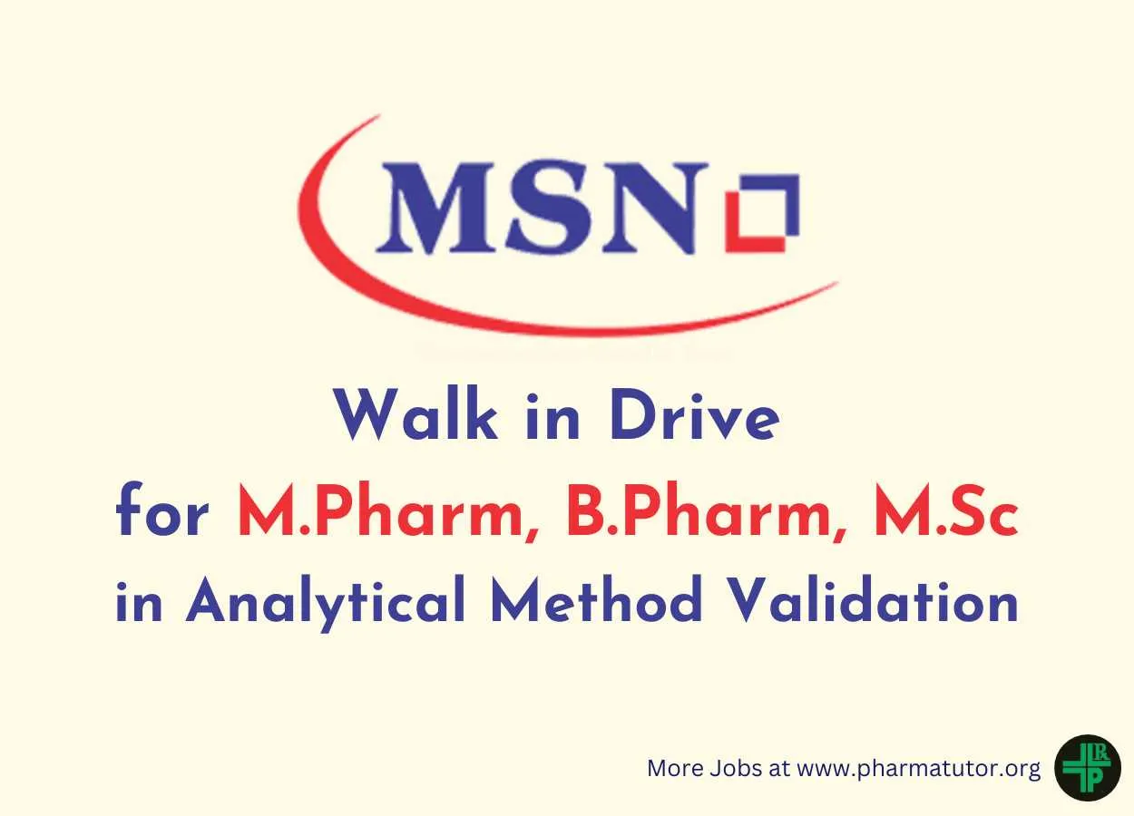 MSN Laboratories Walk in Drive for M.Pharm, B.Pharm, M.Sc in Analytical Method Validation