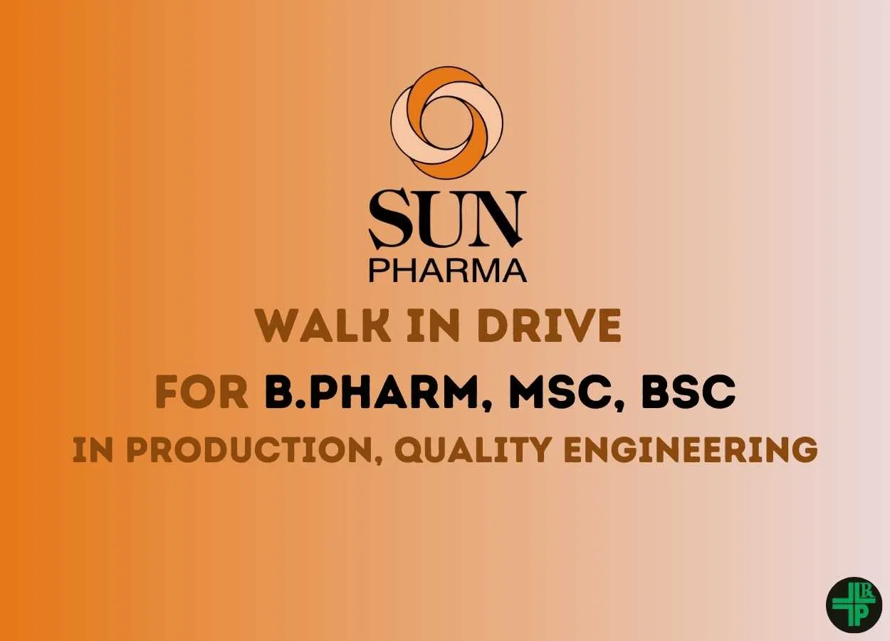 Sun Pharma Walk in Drive for B.Pharm, MSc, BSc in Production, Quality Engineering