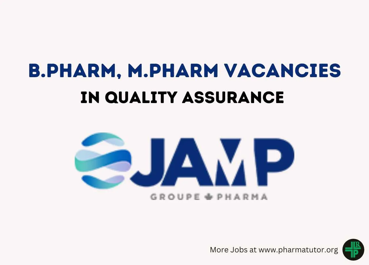 Vacancy for B.Pharm, M.Pharm in Quality Assurance at JAMP group