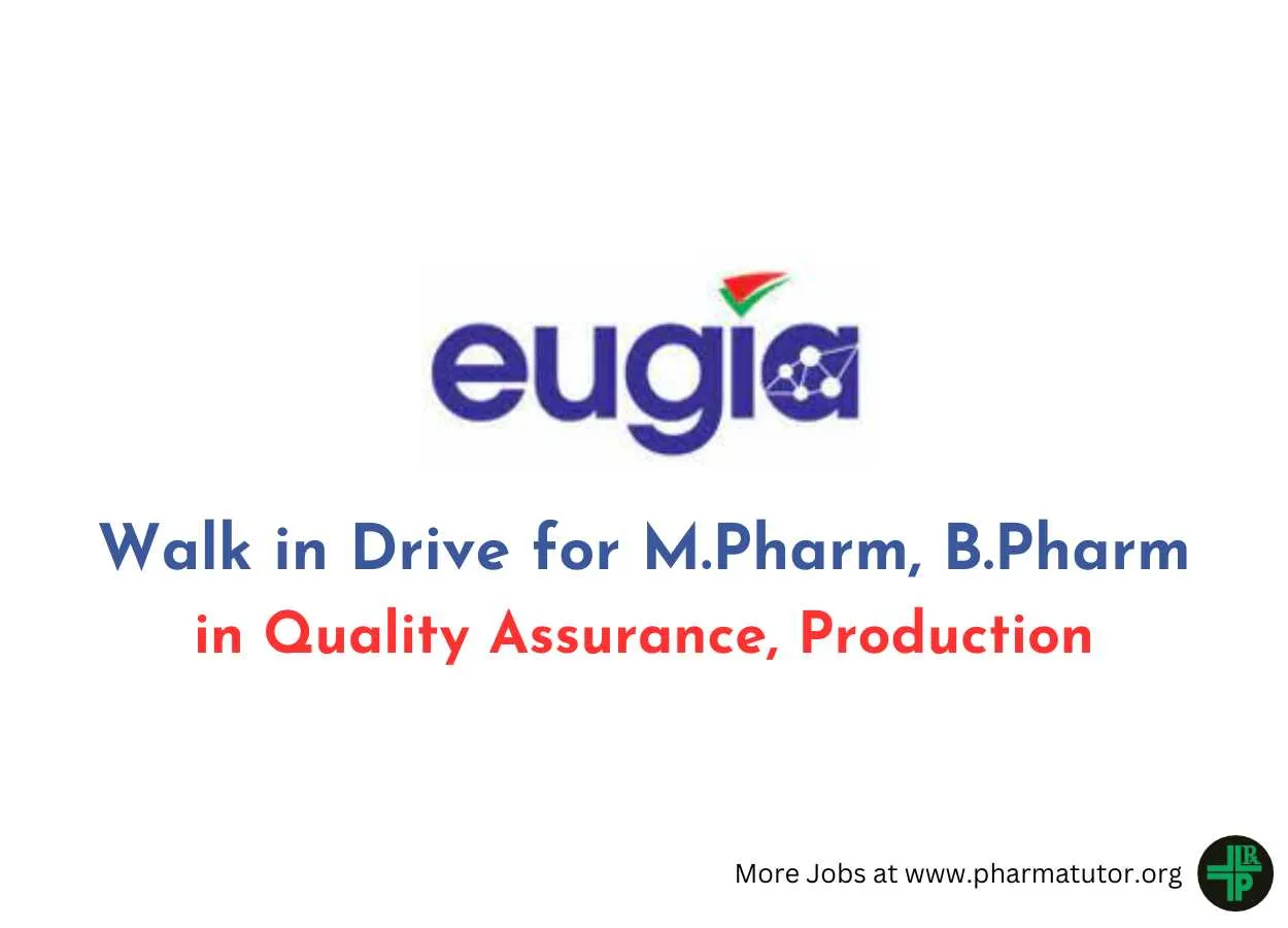 Walk in Drive for M.Pharm, B.Pharm in Quality Assurance, Production at Eugia Pharma