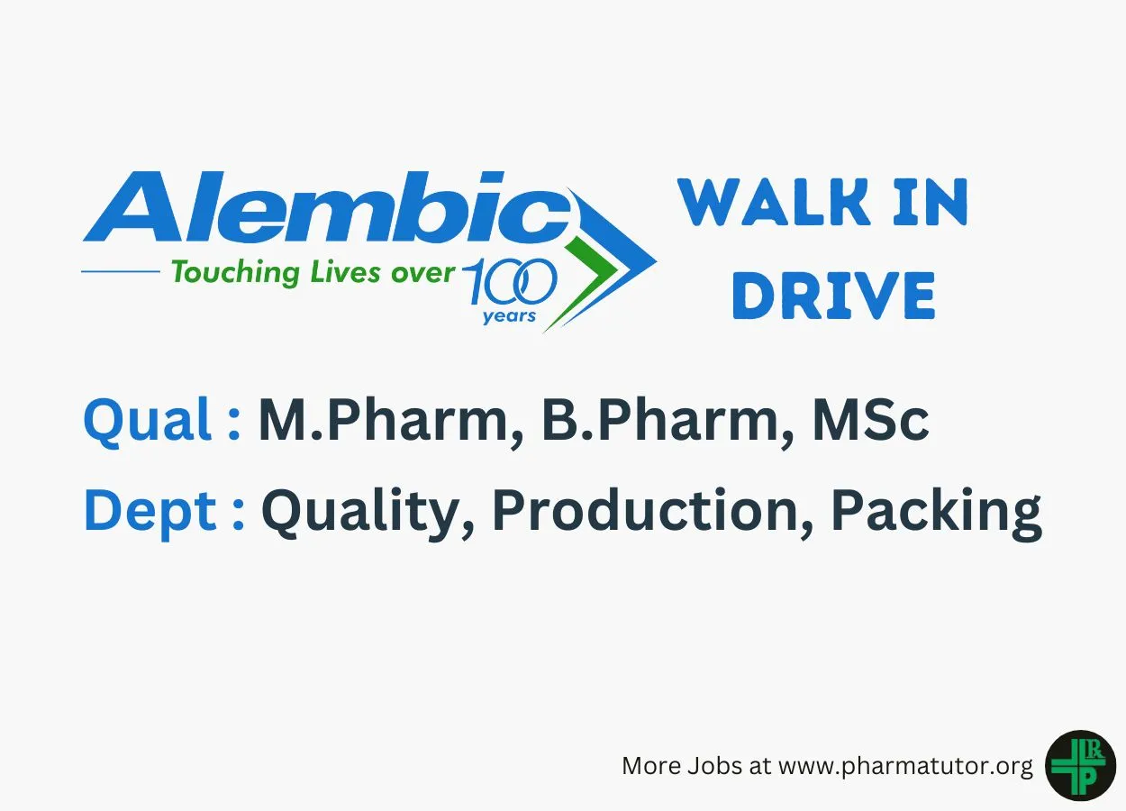 Walk In Drive for M.Pharm, B.Pharm, MSc in Quality, Production and Packing at Alembic Pharma