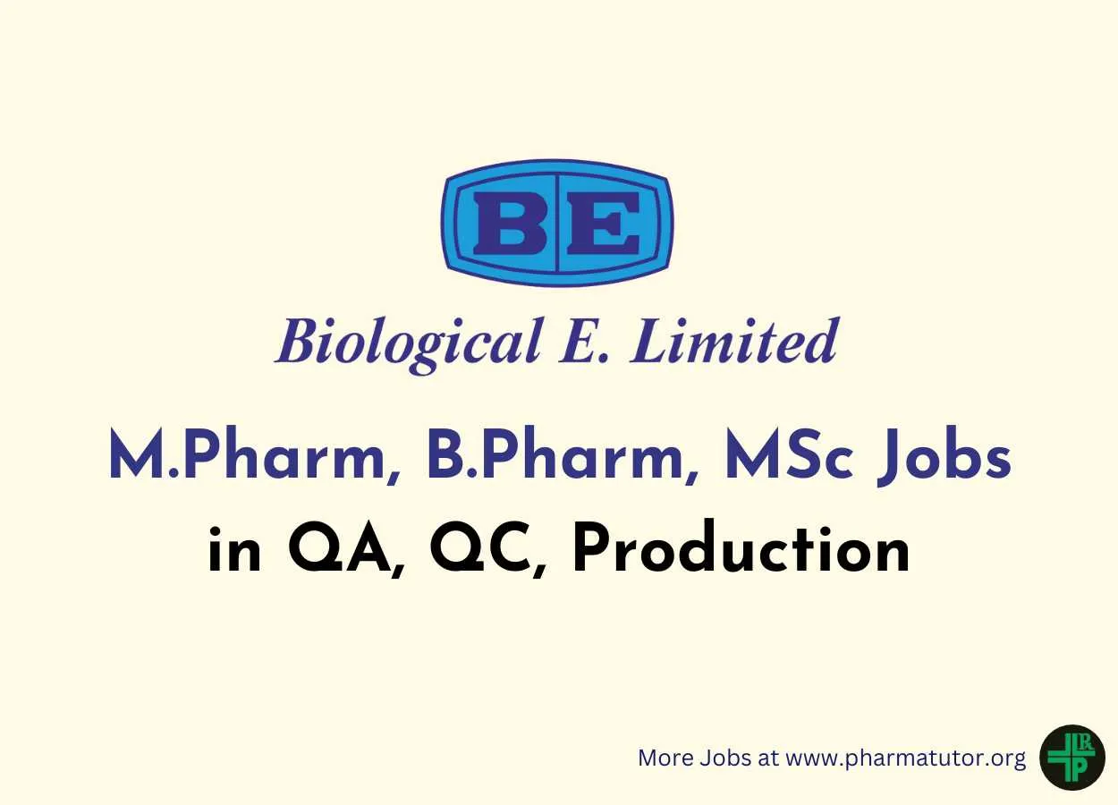 Walk in Drive for M.Pharm, B.Pharm, MSc in QA, QC, Production at Biological E. Limited