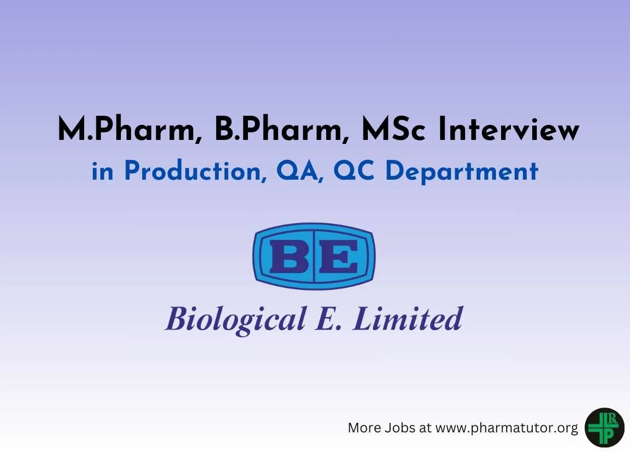 Walk in for M.Pharm, B.Pharm, MSc in QA, QC, Production at Biological E. Limited